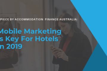 Mobile Marketing Is Key For Hotels In 2019