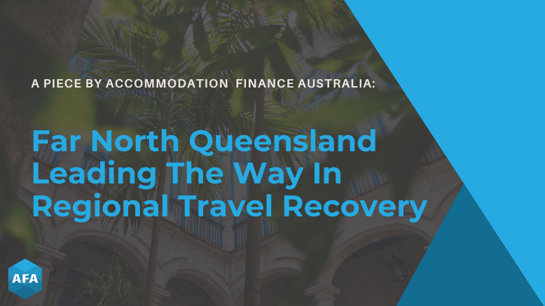 Far North Queensland Leading The Way In Regional Travel Recovery