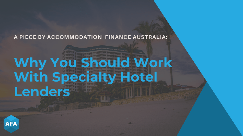Why You Should Work With Specialty Hotel Lenders